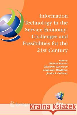 Information Technology in the Service Economy:: Challenges and Possibilities for the 21st Century Barrett, Michael 9781441935311 Springer