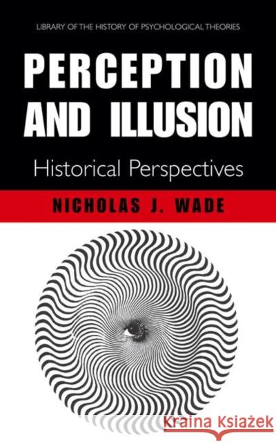 Perception and Illusion: Historical Perspectives Wade, N. J. 9781441935571 Not Avail