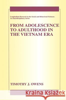 From Adolescence to Adulthood in the Vietnam Era Timothy J. Owens 9781441935595 Not Avail