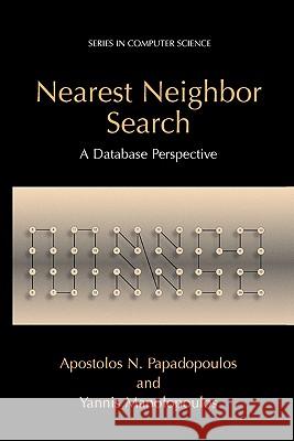 Nearest Neighbor Search:: A Database Perspective Papadopoulos, Apostolos N. 9781441935649