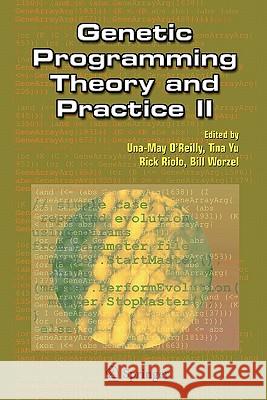 Genetic Programming Theory and Practice II Una-May O'Reilly Tina Yu Rick Riolo 9781441935892 Not Avail