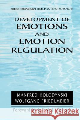 Development of Emotions and Emotion Regulation Manfred Holodynski Wolfgang Friedlmeier J. Harrow 9781441935984 Not Avail