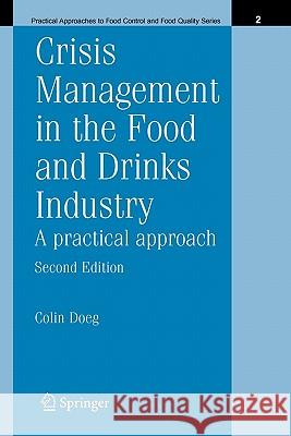 Crisis Management in the Food and Drinks Industry: A Practical Approach Colin Doeg 9781441936202 Not Avail