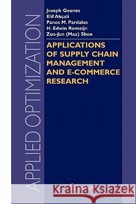 Applications of Supply Chain Management and E-Commerce Research Joseph Geunes 9781441936233