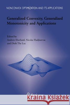 Generalized Convexity, Generalized Monotonicity and Applications: Proceedings of the 7th International Symposium on Generalized Convexity and Generali Eberhard, Andrew 9781441936479 Not Avail