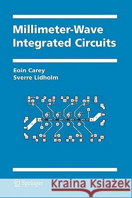 Millimeter-Wave Integrated Circuits Eoin Carey Sverre Lidholm 9781441936493 Not Avail