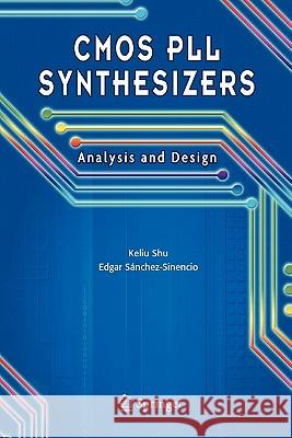 CMOS Pll Synthesizers: Analysis and Design Shu, Keliu 9781441936509 Not Avail