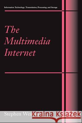 The Multimedia Internet Stephen Weinstein 9781441936523 Not Avail