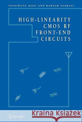 High-Linearity CMOS RF Front-End Circuits Yongwang Ding Ramesh Harjani 9781441936639 Not Avail