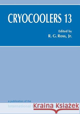 Cryocoolers 13 Ronald G. Ross 9781441936707 Not Avail