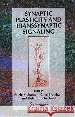 Synaptic Plasticity and Transsynaptic Signaling Patric K. Stanton Clive Bramham Helen E. Scharfman 9781441936806 Not Avail