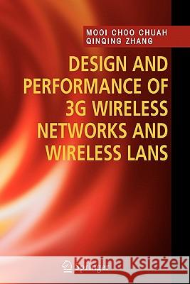 Design and Performance of 3g Wireless Networks and Wireless LANs Chuah, Mooi Choo 9781441936967