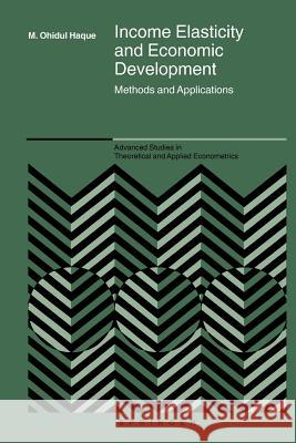 Income Elasticity and Economic Development: Methods and Applications Haque, M. Ohidul 9781441937155