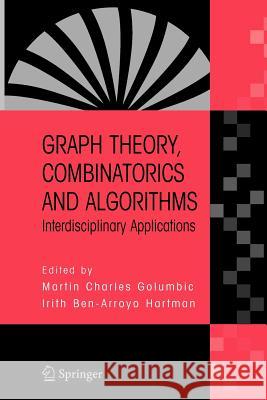 Graph Theory, Combinatorics and Algorithms: Interdisciplinary Applications Golumbic, Martin Charles 9781441937230 Not Avail