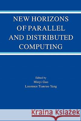 New Horizons of Parallel and Distributed Computing Minyi Guo 9781441937476 Not Avail
