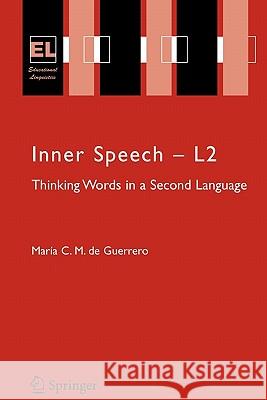 Inner Speech - L2: Thinking Words in a Second Language Guerrero, Maria C. M. de 9781441937544 Not Avail