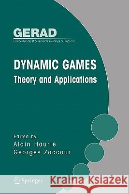 Dynamic Games: Theory and Applications Alain Haurie Georges Zaccour 9781441937568 Not Avail