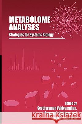 Metabolome Analyses:: Strategies for Systems Biology Vaidyanathan, Seetharaman 9781441937803 Not Avail