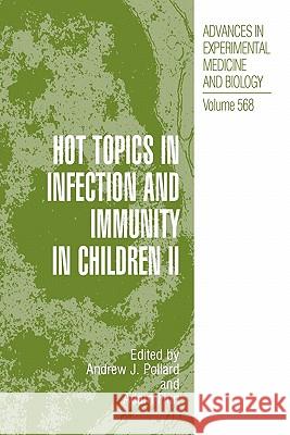 Hot Topics in Infection and Immunity in Children II Andrew J. Pollard Adam Finn 9781441937865 Not Avail