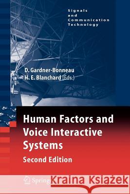 Human Factors and Voice Interactive Systems Daryle Gardner-Bonneau Harry E. Blanchard 9781441937988 Not Avail