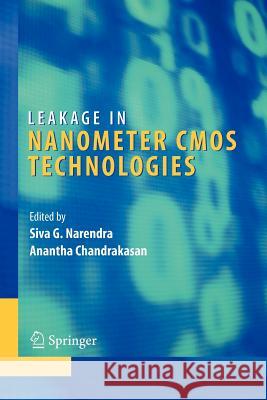 Leakage in Nanometer CMOS Technologies Siva G. Narendra Anantha P. Chandrakasan 9781441938268 Springer