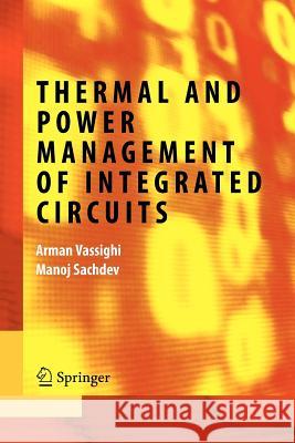 Thermal and Power Management of Integrated Circuits Arman Vassighi Manoj Sachdev 9781441938329 Not Avail
