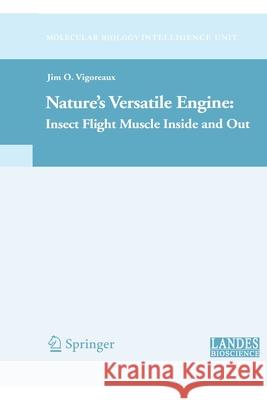 Nature's Versatile Engine:: Insect Flight Muscle Inside and Out Vigoreaux, Jim 9781441938367 Springer