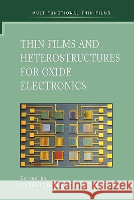 Thin Films and Heterostructures for Oxide Electronics Satishchandra B. Ogale 9781441938381 Not Avail