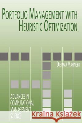 Portfolio Management with Heuristic Optimization Dietmar G. Maringer 9781441938428 Not Avail