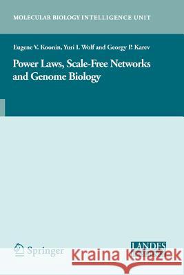 Power Laws, Scale-Free Networks and Genome Biology Eugene V. Koonin Yuri Wolf Georgy Karev 9781441938466 Springer