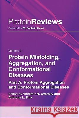Protein Misfolding, Aggregation and Conformational Diseases: Part A: Protein Aggregation and Conformational Diseases Uversky, Vladimir N. 9781441938510 Springer