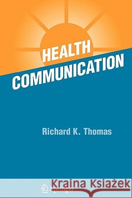 Health Communication Richard K. Thomas 9781441938664 Springer