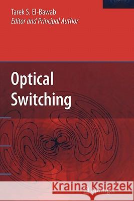 Optical Switching Tarek S. El-Bawab 9781441938695 Not Avail