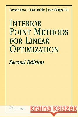 Interior Point Methods for Linear Optimization Cornelis Roos Tamas Terlaky J. -Ph Vial 9781441938879 Not Avail