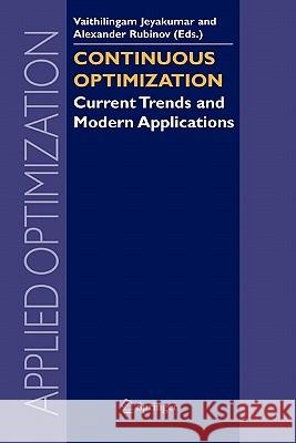 Continuous Optimization: Current Trends and Modern Applications Jeyakumar, V. 9781441938947 Not Avail