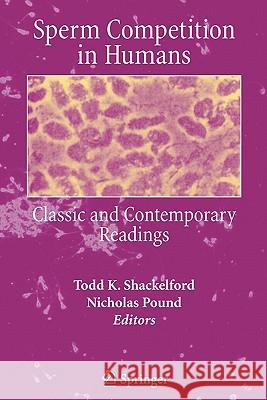 Sperm Competition in Humans: Classic and Contemporary Readings Shackelford, Todd K. 9781441939173 Not Avail