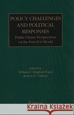 Policy Challenges and Political Responses: Public Choice Perspectives on the Post-9/11 World Shughart II, William F. 9781441939180 Not Avail