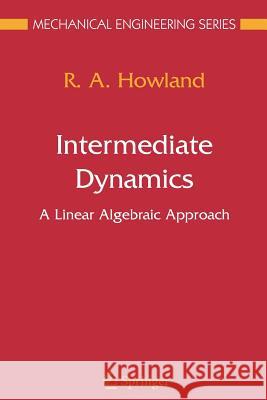 Intermediate Dynamics: A Linear Algebraic Approach Howland, R. a. 9781441939203 Not Avail