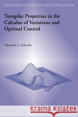 Turnpike Properties in the Calculus of Variations and Optimal Control Alexander J. Zaslavski 9781441939241 Springer