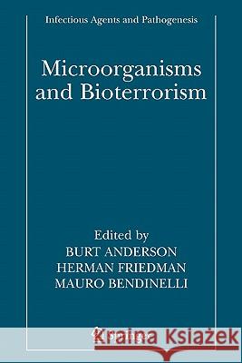 Microorganisms and Bioterrorism Burt Anderson Herman Friedman Mauro Bendinelli 9781441939258
