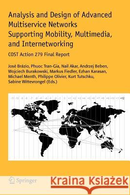 Analysis and Design of Advanced Multiservice Networks Supporting Mobility, Multimedia, and Internetworking: Cost Action 279 Final Report Brazio, Jose 9781441939272 Springer
