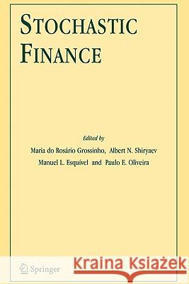 Stochastic Finance Albert N. Shiryaev Maria Do Rosario Grossinho Paulo E. Oliveira 9781441939326 Springer