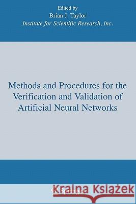 Methods and Procedures for the Verification and Validation of Artificial Neural Networks Brian J. Taylor 9781441939357 Springer