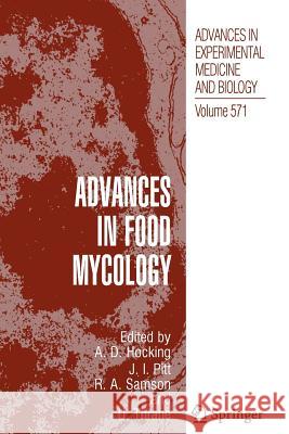 Advances in Food Mycology Ailsa D. Hocking John I. Pitt Robert A. Samson 9781441939418 Not Avail