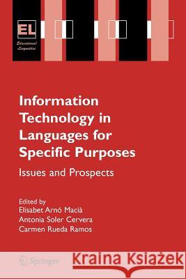 Information Technology in Languages for Specific Purposes: Issues and Prospects Arnó Macià, Elisabet 9781441939470 Not Avail