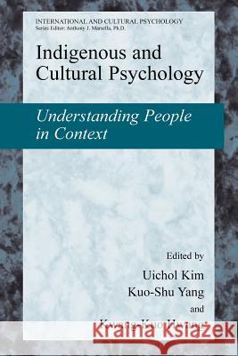 Indigenous and Cultural Psychology: Understanding People in Context Kim, Uichol 9781441939494 Not Avail