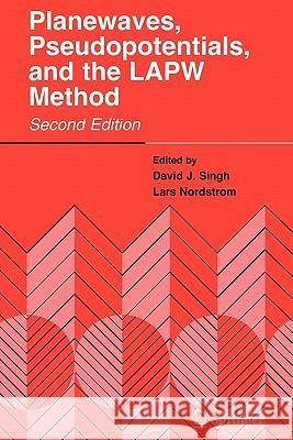 Planewaves, Pseudopotentials, and the Lapw Method Singh, David J. 9781441939548 Not Avail