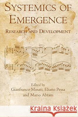 Systemics of Emergence: Research and Development Minati, Gianfranco 9781441939616 Springer