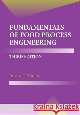 Fundamentals of Food Process Engineering Romeo T. Toledo 9781441939661 Not Avail