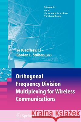 Orthogonal Frequency Division Multiplexing for Wireless Communications Ye Geoffrey Li Gordon L. Stuber 9781441939708